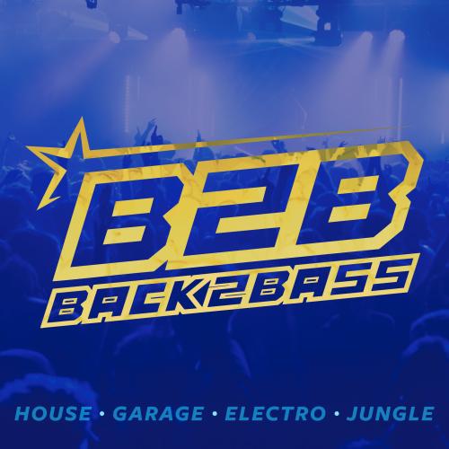 B2B: BACK 2 BASS