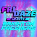 FRIDAZE | BRIGHTON FRESHERS