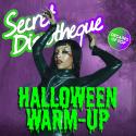 Secret Discotheque: Halloween Warm-Up