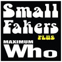 Small Fakers + Maximum Who 